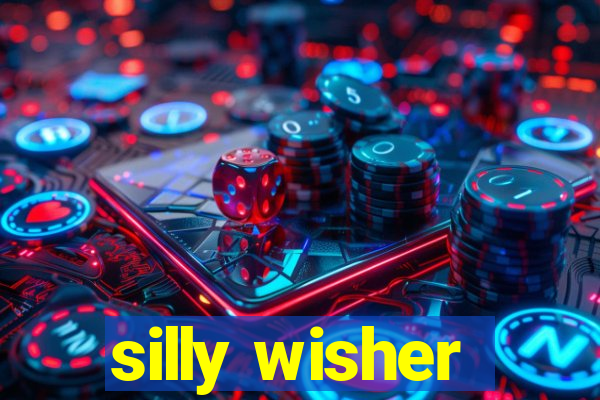 silly wisher